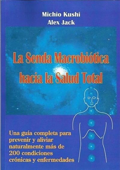La Senda Macrobiótica hacia la Salud Total